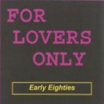 CDR19970727-01 - For Lovers Only - Early Eighties